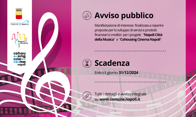 progetti “Napoli città della musica” e “Cohousing cinema Napoli”.