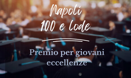 "NapoliCENTOELODE": riconoscimento ai diplomati più meritevoli