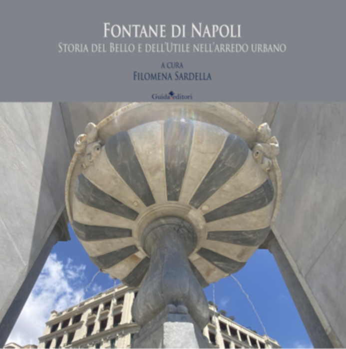 Copertina del libro “Le fontane  di Napoli – Storia del Bello e dell’Utile nell'arredo urbano” di Filomena Sardella – Guida Editori