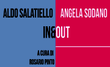 Aldo Salatiello e Angela Sodano. In & Out: Al di là della dialettica, il confronto