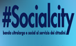#Socialcity. Banda ultralarga e social al servizio dei cittadini